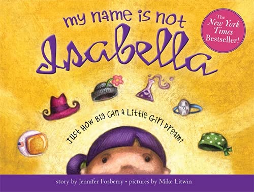 Book Cover My Name Is Not Isabella: An Inspiring Book About Identity And Heroes For Kids (Includes Facts About Extraordinary Women Throughout History)