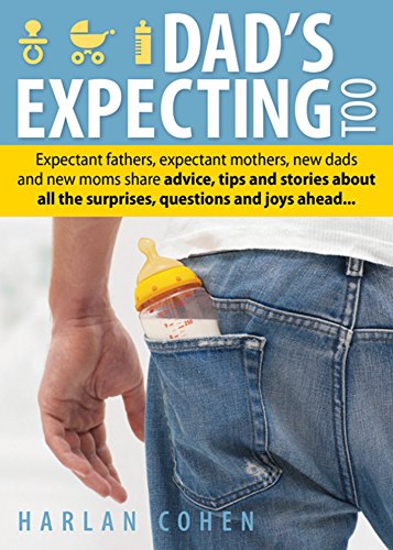 Book Cover Dad's Expecting Too: Expectant fathers, expectant mothers, new dads and new moms share advice, tips and stories about all the surprises, questions and joys ahead...