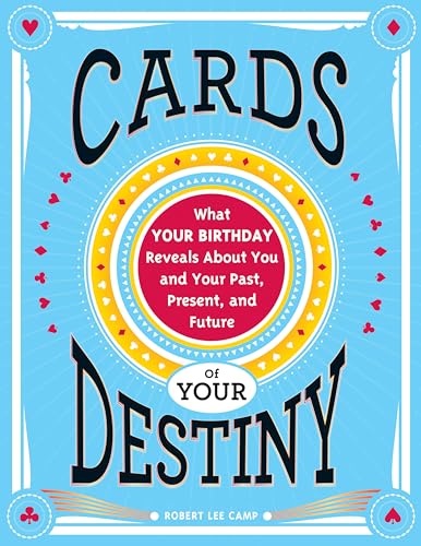 Book Cover Cards of Your Destiny: What Your Birthday Reveals About You and Your Past, Present, and Future
