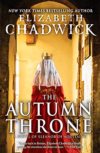 Book Cover The Autumn Throne: A Novel of Eleanor of Aquitaine, Middle Ages Queen of England (Eleanor of Aquitaine, 3)