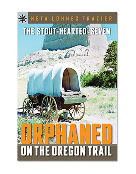 Book Cover Sterling Point Books®: The Stout-Hearted Seven: Orphaned on the Oregon Trail