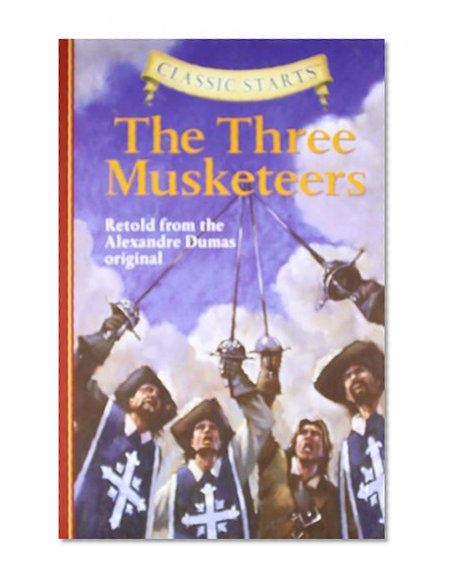 Book Cover Classic Starts™: The Three Musketeers (Classic StartsTM Series)