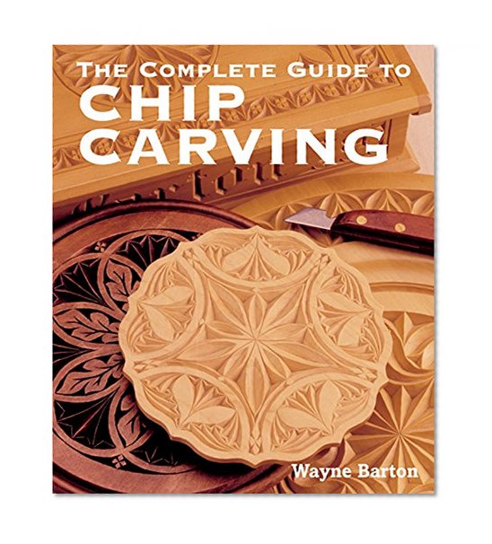 Book Cover The Complete Guide to Chip Carving