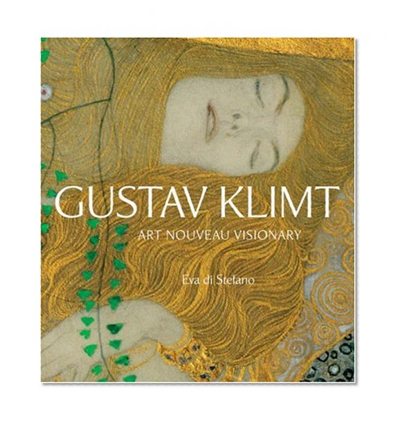 Book Cover Gustav Klimt: Art Nouveau Visionary