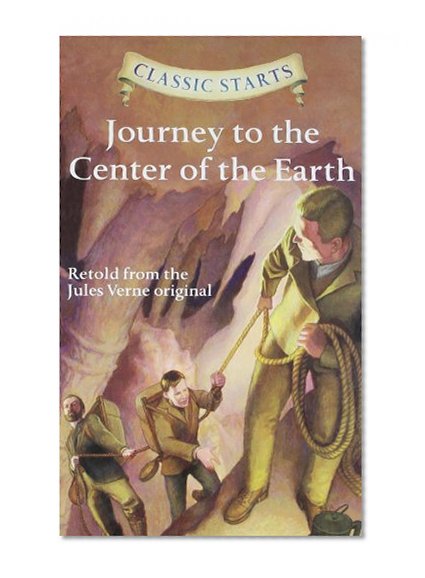 Book Cover Classic Starts™: Journey to the Center of the Earth (Classic StartsTM Series)