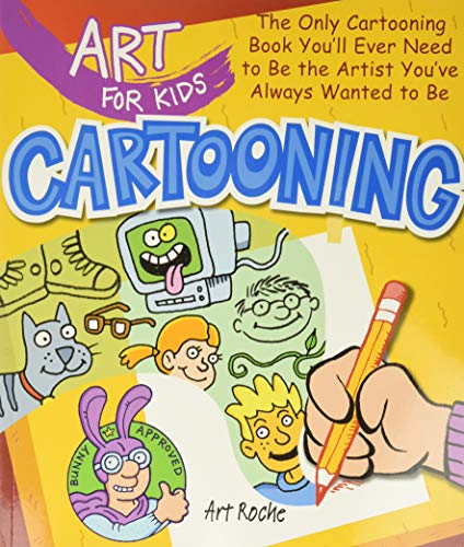 Book Cover Art for Kids: Cartooning: The Only Cartooning Book You'll Ever Need to Be the Artist You've Always Wanted to Be (Volume 2)