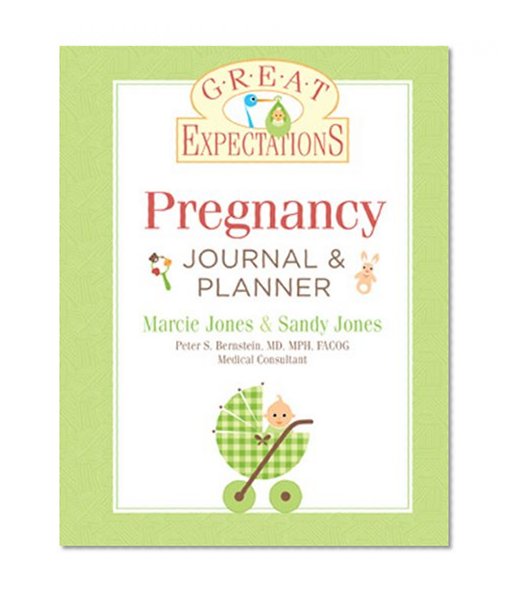 Great Expectations: Pregnancy Journal & Planner, Revised Edition