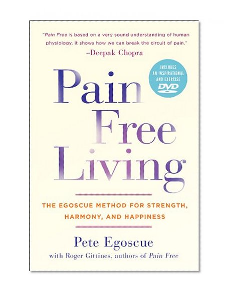 Book Cover Pain Free Living: The Egoscue Method for Strength, Harmony, and Happiness