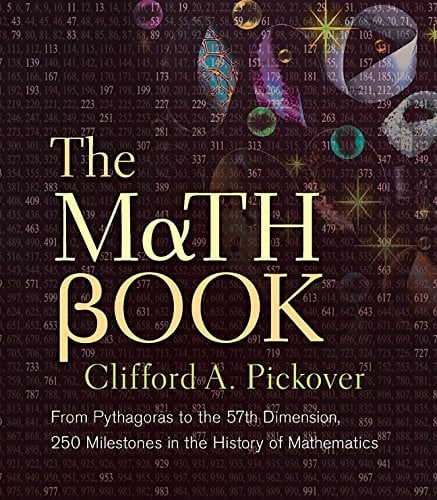 Book Cover The Math Book: From Pythagoras to the 57th Dimension, 250 Milestones in the History of Mathematics (Sterling Milestones)