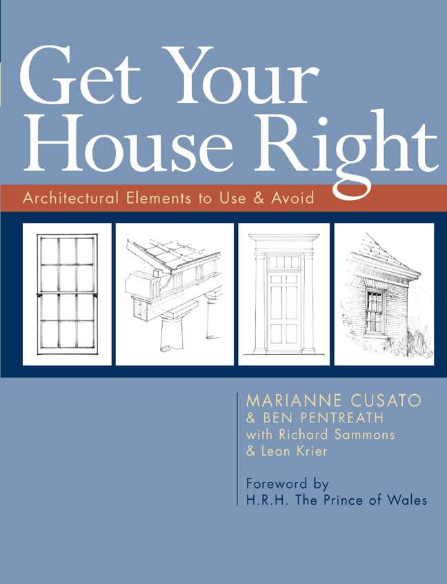 Book Cover Get Your House Right: Architectural Elements to Use & Avoid