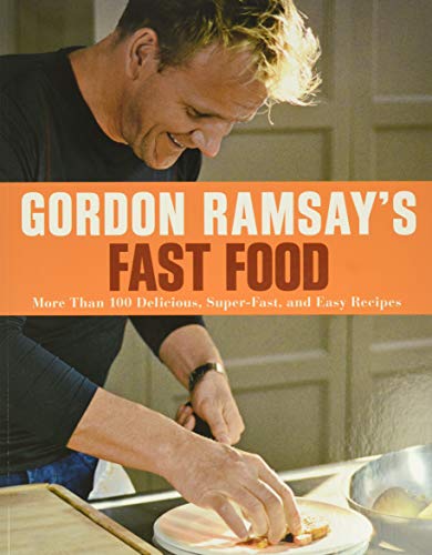 Book Cover Gordon Ramsay's Fast Food: More Than 100 Delicious, Super-Fast, and Easy Recipes