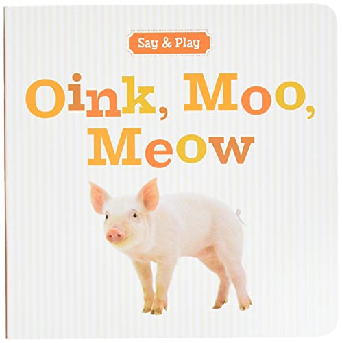 Book Cover Oink, Moo, Meow (Say & Play)