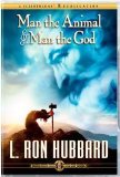 Man the Animal & Man the God (A Scientology Three Lecture)