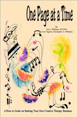 One Page at a Time: A How-to Guide on Starting Your Own Creative Therapy Business