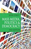 Mass Media, Politics and Democracy: Second Edition