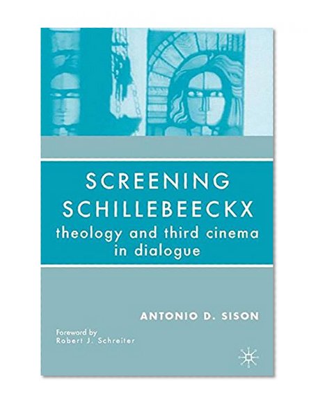 Screening Schillebeeckx: Theology and Third Cinema in Dialogue