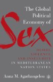 The Global Political Economy of Sex: Desire, Violence, and Insecurity in Mediterranean Nation States