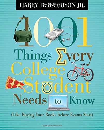 Book Cover 1001 Things Every College Student Needs to Know: (Like Buying Your Books Before Exams Start)