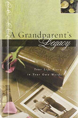 Book Cover A Grandparent's Legacy: Your Life Story in Your Own Words