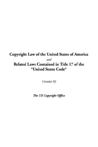 Copyright Law of the United States of America and Related Laws Contained in Title 17 of the *United States Code*
