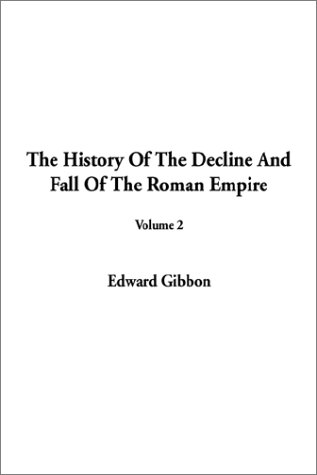 The History of the Decline and Fall of the Roman Empire (Volume 2)