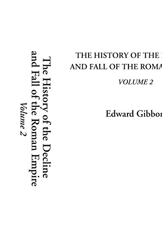 The History of the Decline and Fall of the Roman Empire, Volume 2