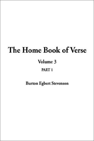 The Home Book of Verse, Volume 3, Part 1