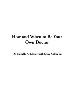 How and When to Be Your Own Doctor