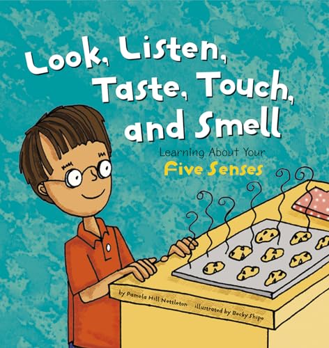 Book Cover Look, Listen, Taste, Touch, and Smell: Learning About Your Five Senses (The Amazing Body)