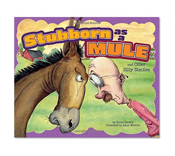 Book Cover Stubborn as a Mule and Other Silly Similes (Ways to Say It)