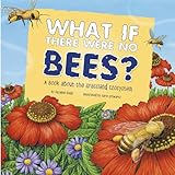 What If There Were No Bees? (Food Chain Reactions)