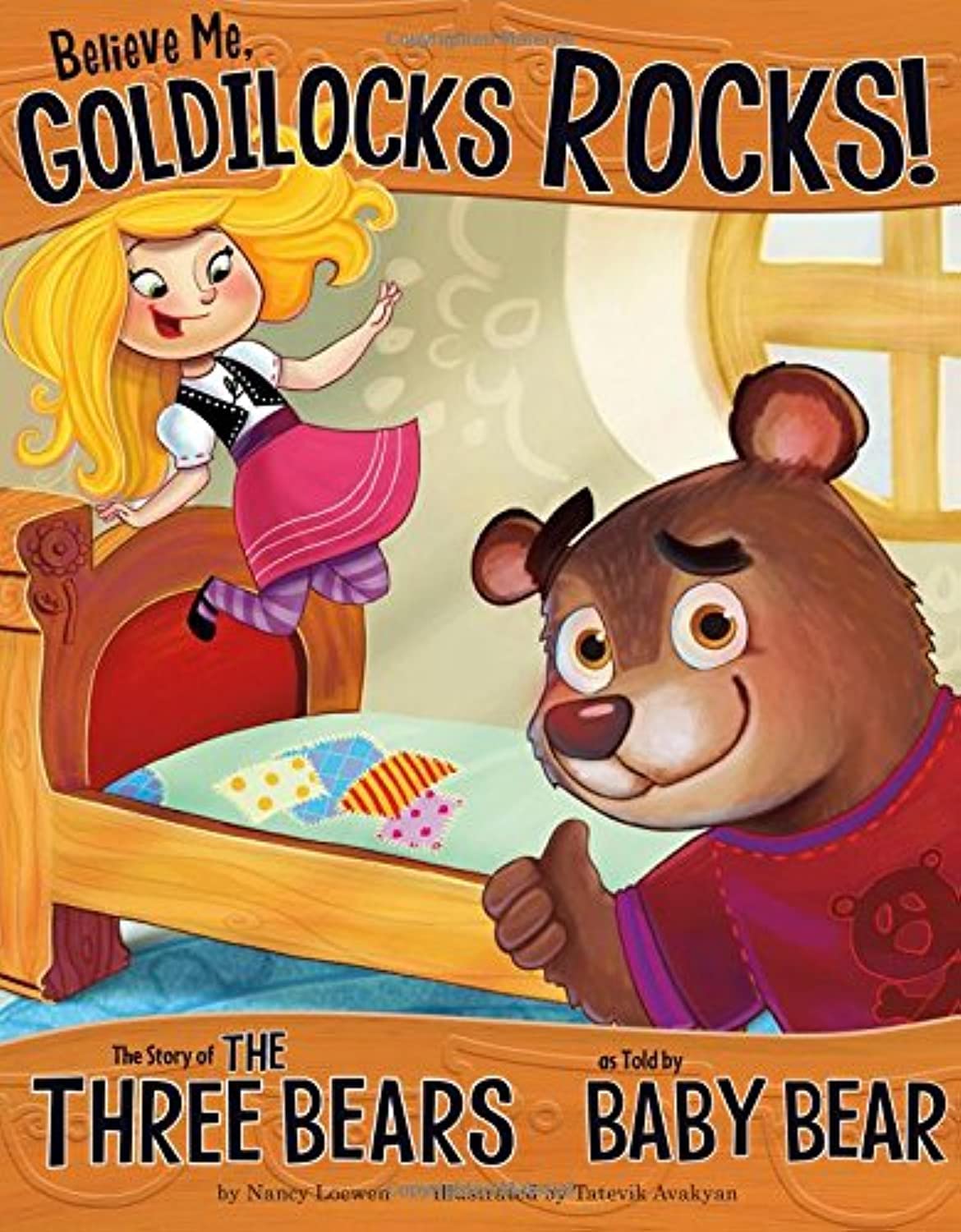 Book Cover Believe Me, Goldilocks Rocks!: The Story of the Three Bears as Told by Baby Bear (The Other Side of the Story)