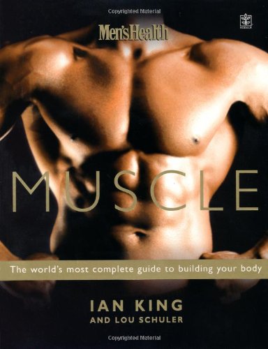 Book Cover Men's Health Muscle: The World's Most Complete Guide to Building Your Body