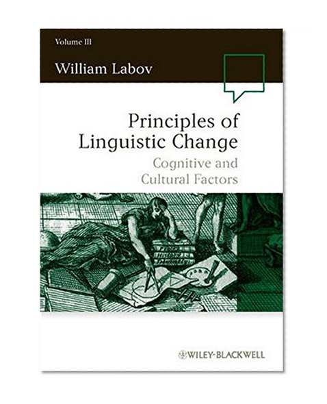 Principles of Linguistic Change, Cognitive and Cultural Factors (Volume III)