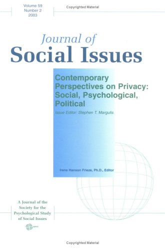 Journal of Social Issues, Contemporary Perspectives on Privacy: Social, Psychological, Political (Volume 59)