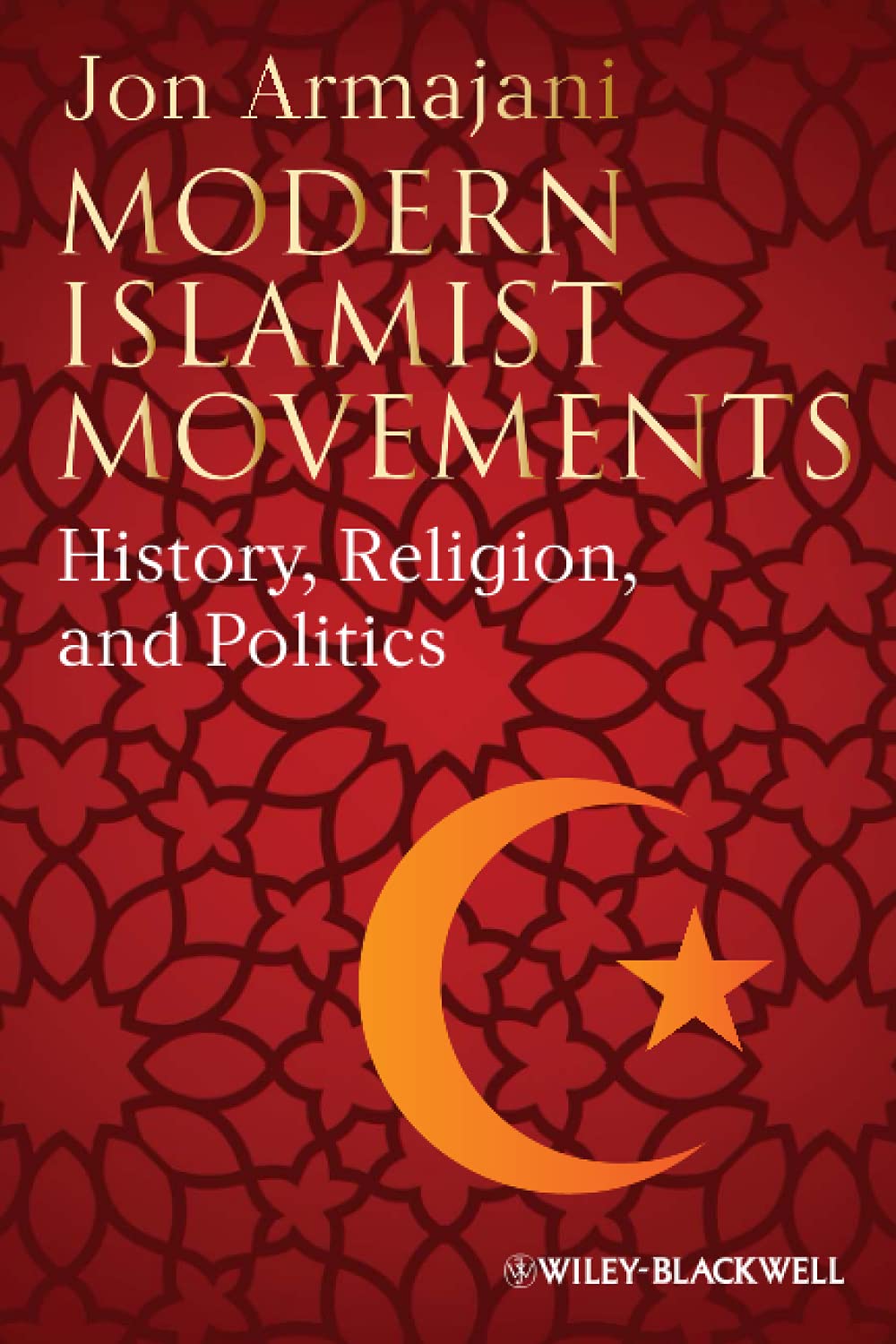 Book Cover Modern Islamist Movements: History, Religion, and Politics