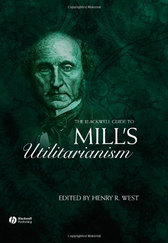 The Blackwell Guide to Mill's Utilitarianism (Blackwell Guides to Great Works, Vol. 3)
