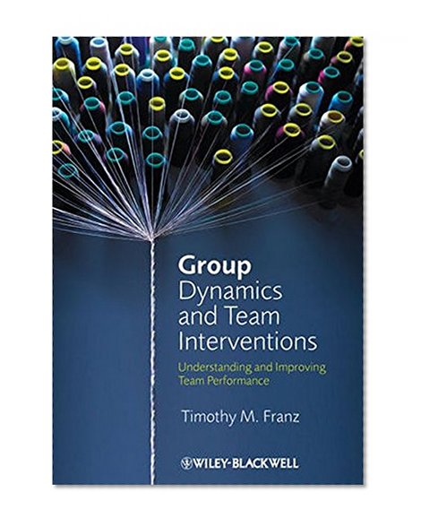 Book Cover Group Dynamics and Team Interventions: Understanding and Improving Team Performance