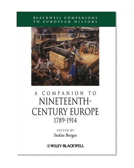 A Companion to Nineteenth-Century Europe: 1789-1914