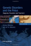 Genetic Disorders and the Fetus: Diagnosis, Prevention and Treatment
