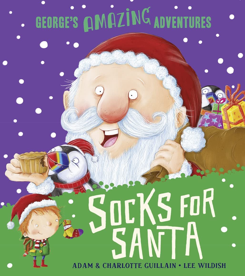 Book Cover Socks for Santa: A fun-filled, rhyming adventure, featuring Santa, elves, reindeer, a daring child hero . . . and SOCKS! (George's Amazing Adventures)