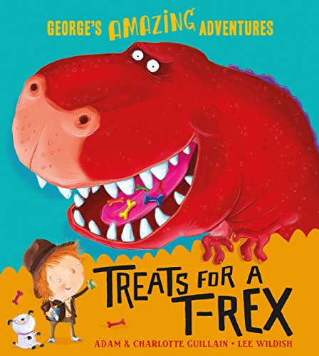 Book Cover Treats for a T. rex (George's Amazing Adventures)