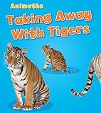 Taking Away with Tigers