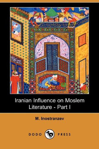 Iranian Influence on Moslem Literature - Part I (Dodo Press)