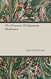 The Elements Of Quantum Mechanics