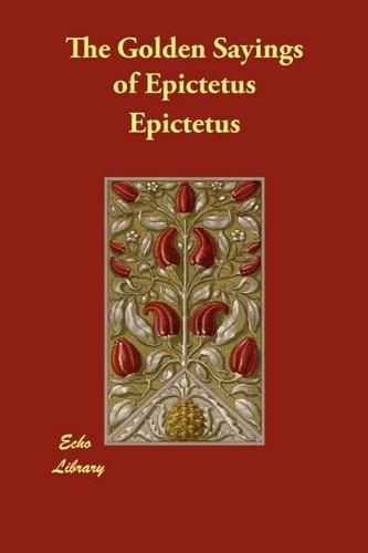 The Golden Sayings of Epictetus