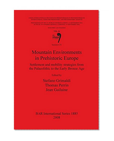 Mountain Environments in Prehistoric Europe (Bar International)