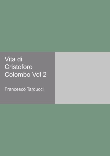 Vita di Cristoforo Colombo Vol 2 (Italian Edition)