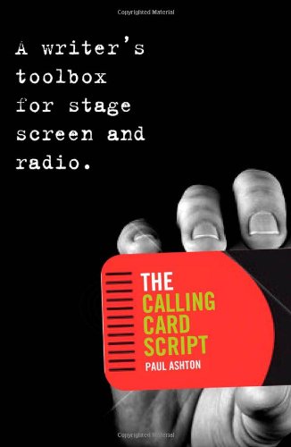 Book Cover The Calling Card Script: A Writer's Toolbox for Screen, Stage and Radio