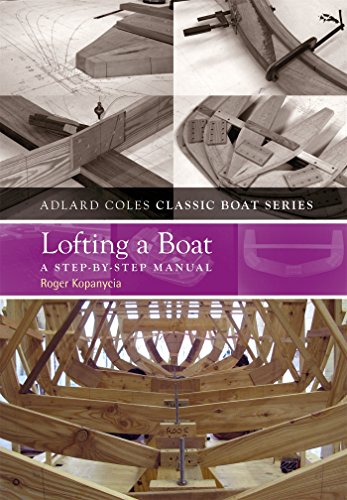 Book Cover Lofting a Boat: A step-by-step manual (The Adlard Coles Classic Boat series)